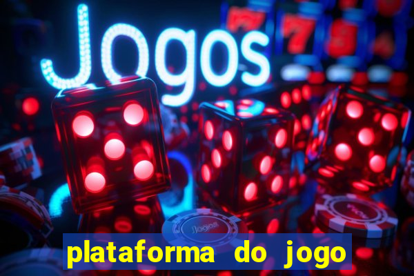 plataforma do jogo do tigrinho chinesa